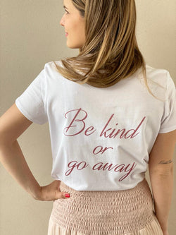 "Be Kind or go away"